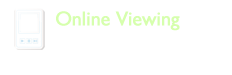 Online Viewing - Internet connection required. Can view on iPod, iPhone, iPad, Android devices, Windows devices including phone, MP4 Player and Blackberry